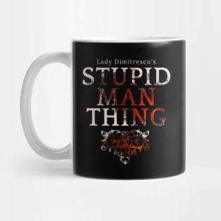 Stupid Man Thing [Light Des] Mug